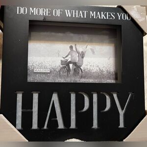 Do More Of What Makes You Happy frame. 4x6
